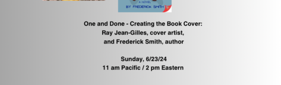 Online Panel. One and Done – Creating the Book Cover, a Conversation with Ray Jean-Gilles, cover artist, and Frederick Smith, author. Watch on YouTube.